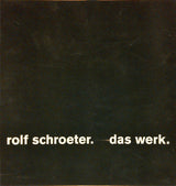 Rolf Schroeter. Das Werk