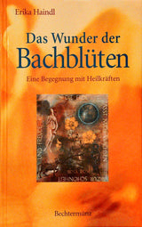 Das Wunder der Bachblüten. Begegnung mit heilenden Kräften (incl. 39 Meditationskarten): Eine Begegnung mit Heilkräften