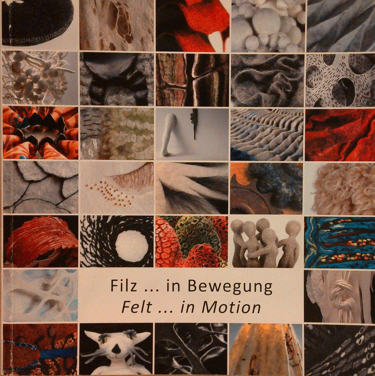 Filz ... in Bewegung. Felt ... in motion : Katalog zur Ausstellung