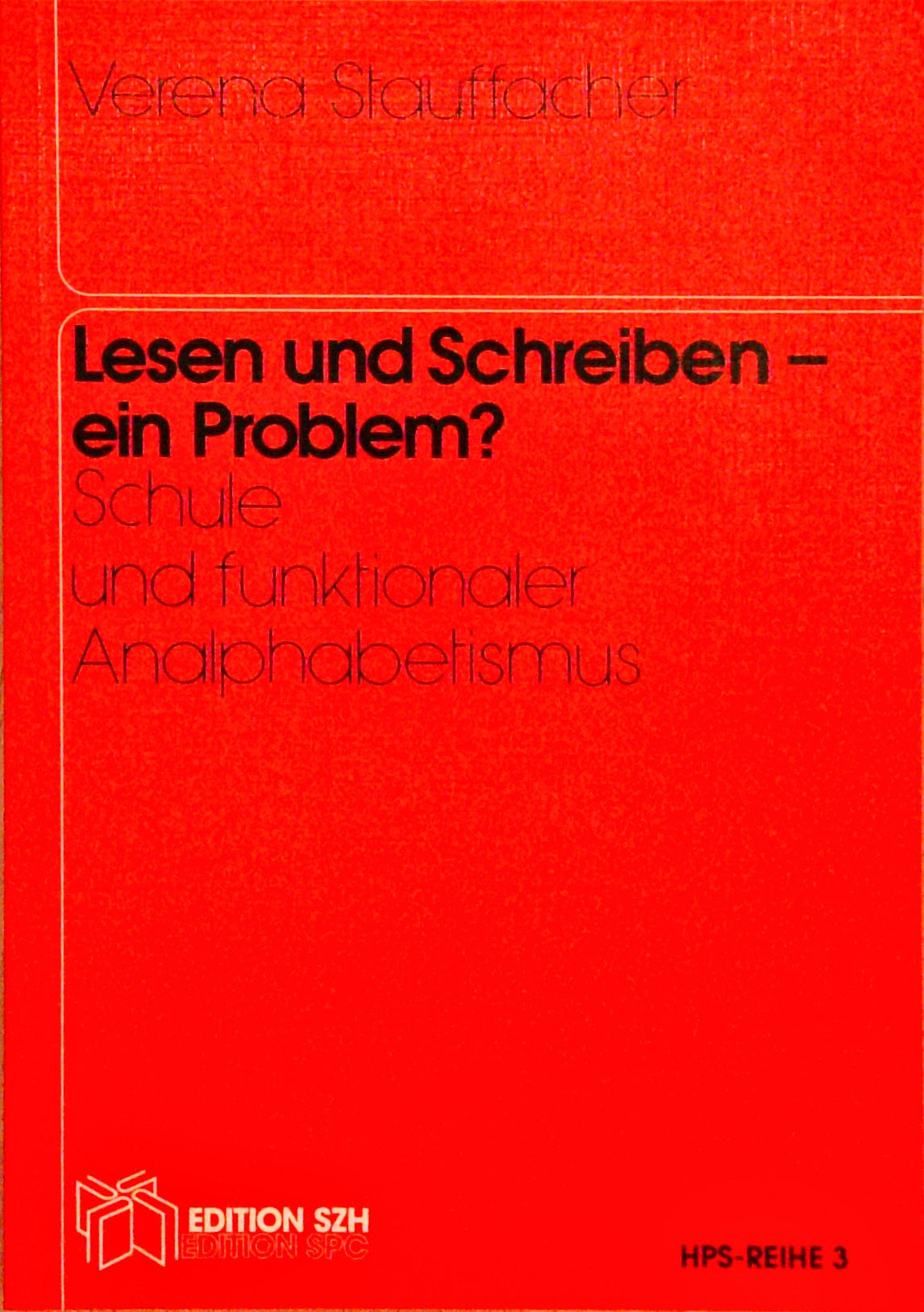 Lesen und Schreiben - ein Problem? : Schule und funktionaler Analphabetismus.
