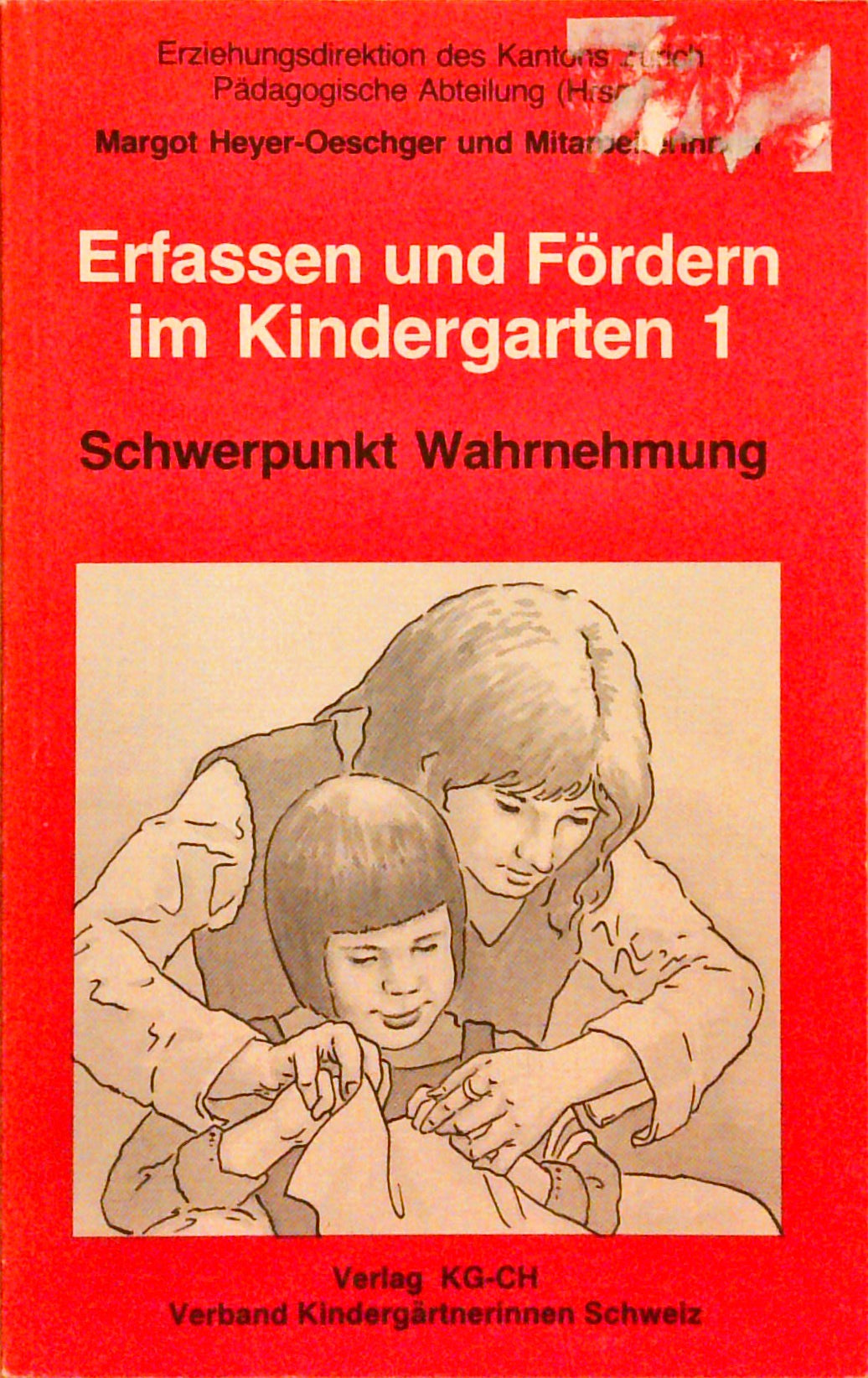 Erfassen und Fördern im Kindergarten 1: Schwerpunkt Wahrnehmung