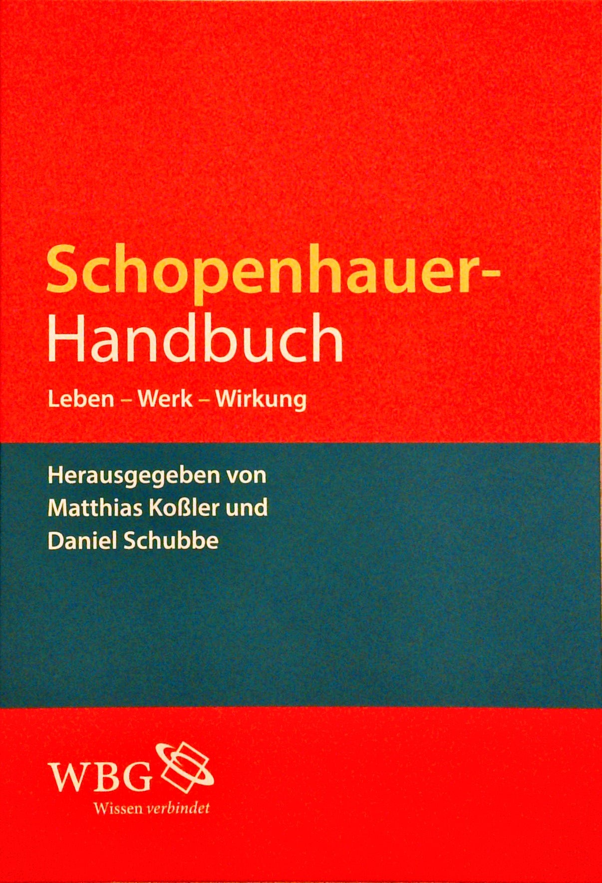 Schopenhauer-Handbuch. Leben - Werk - Wirkung.