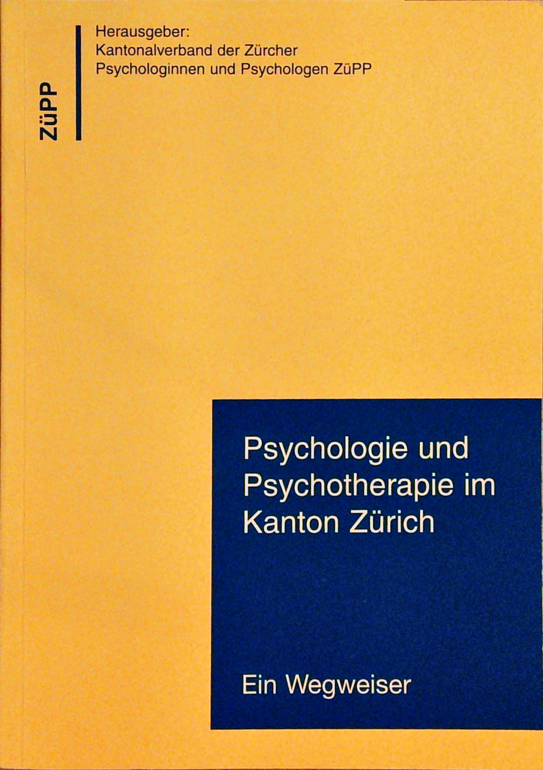 Psychologie und Psychotherapie im Kanton Zürich. Ein Wegweiser
