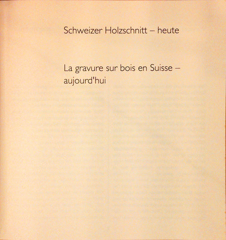 Schweizer Holzschnitt - heute. La gravure sur bois en Suisse - aujourd hui