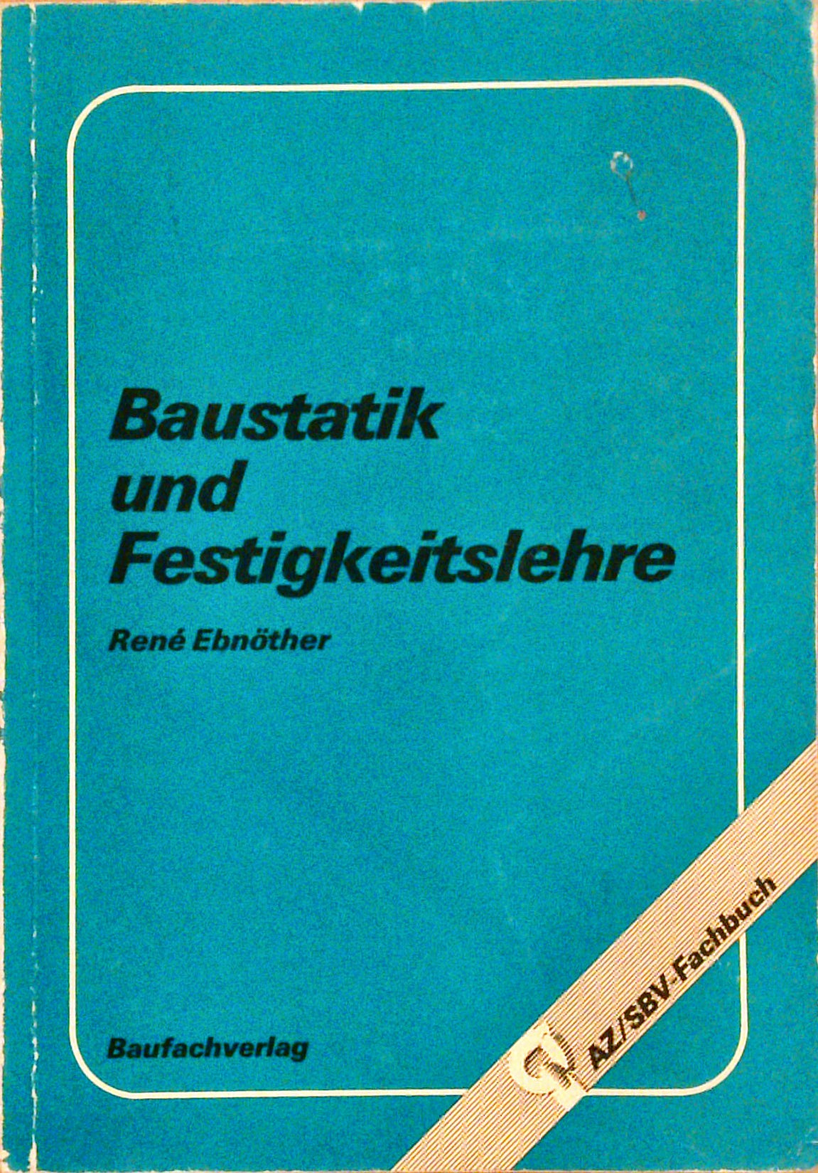Baustatik und Festigkeitslehre