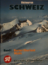 Skitouren Schweiz. Skitouren fürs Wochenende. Band I: Berner Oberland und Wallis.; II: Graubünden, Ostschweiz; Band III: Zentralschweiz - Tessin