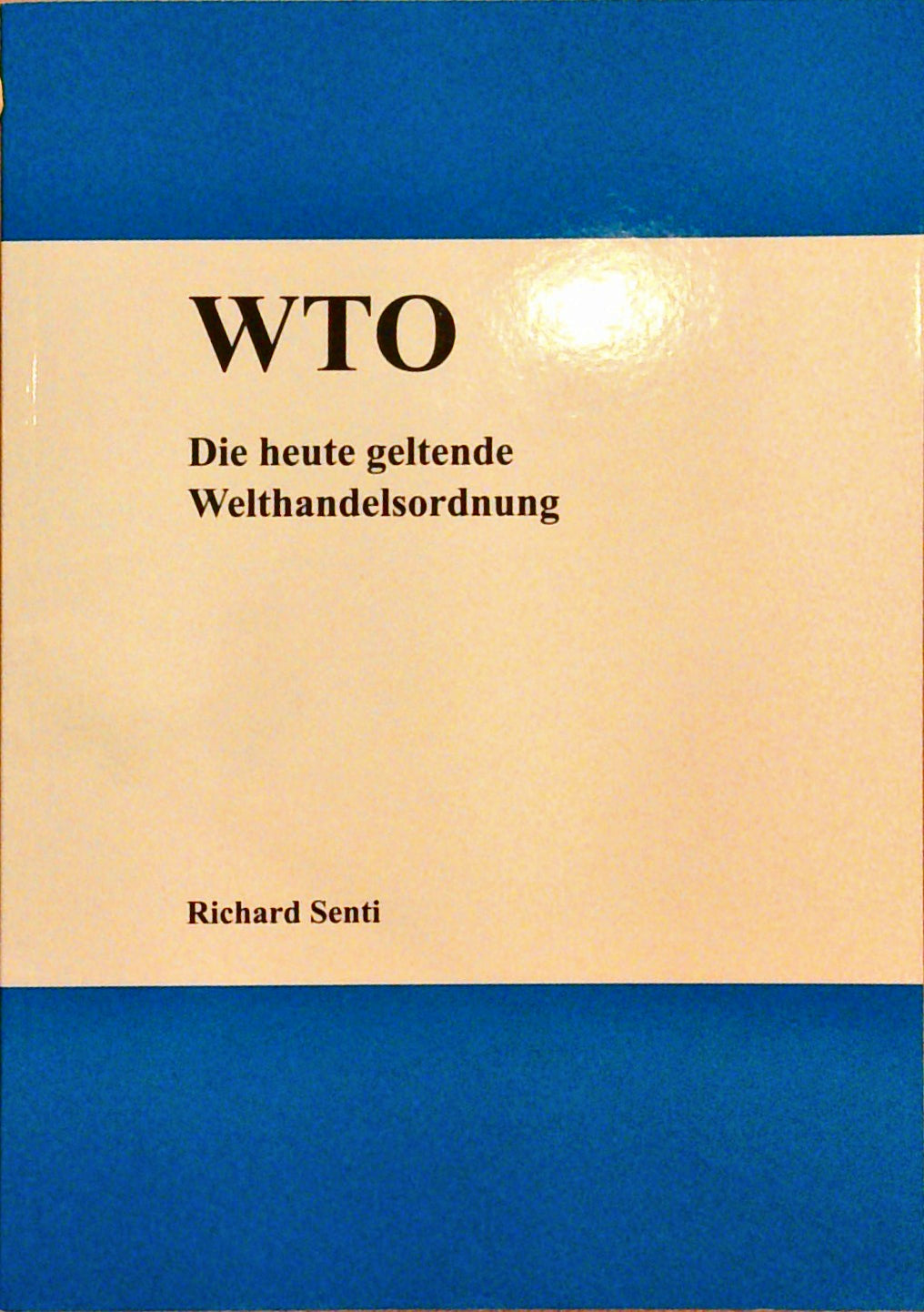 WTO. Die heute geltende Welthandelsordnung