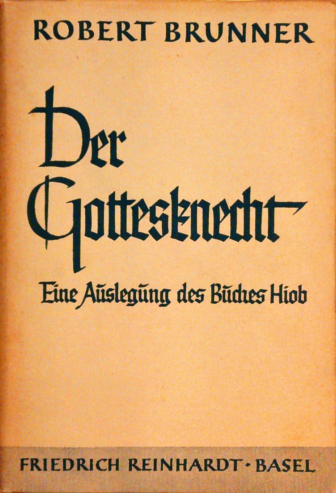 Der Gottesknecht. Eine Auslegung des Buches Hiob
