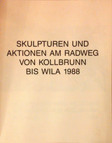 Skulpturen und Aktionen am Radweg von Kollbrunn bis Wila 1988