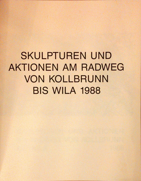 Skulpturen und Aktionen am Radweg von Kollbrunn bis Wila 1988