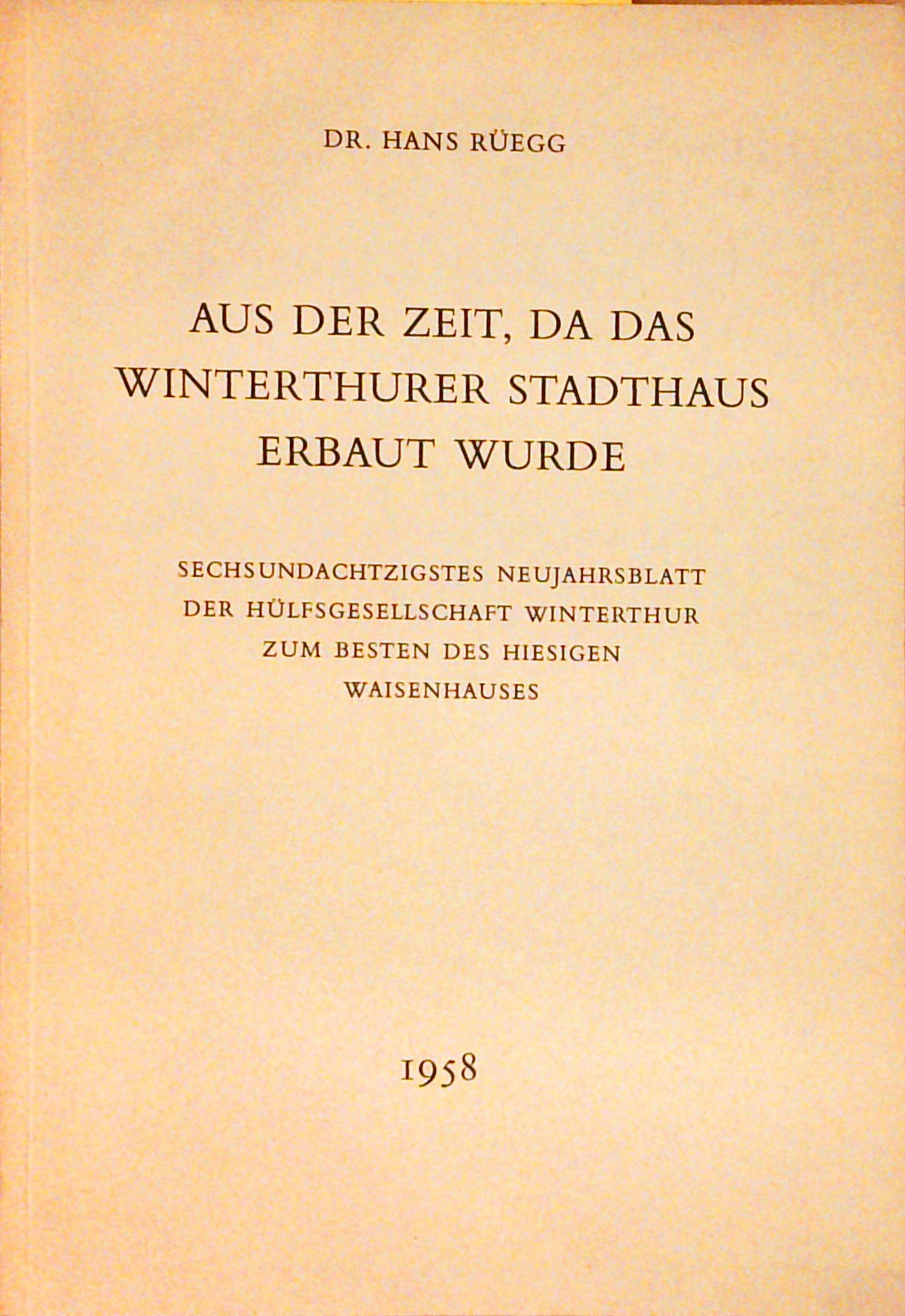 Aus der Zeit, da das Winterthurer Stadthaus erbaut wurde