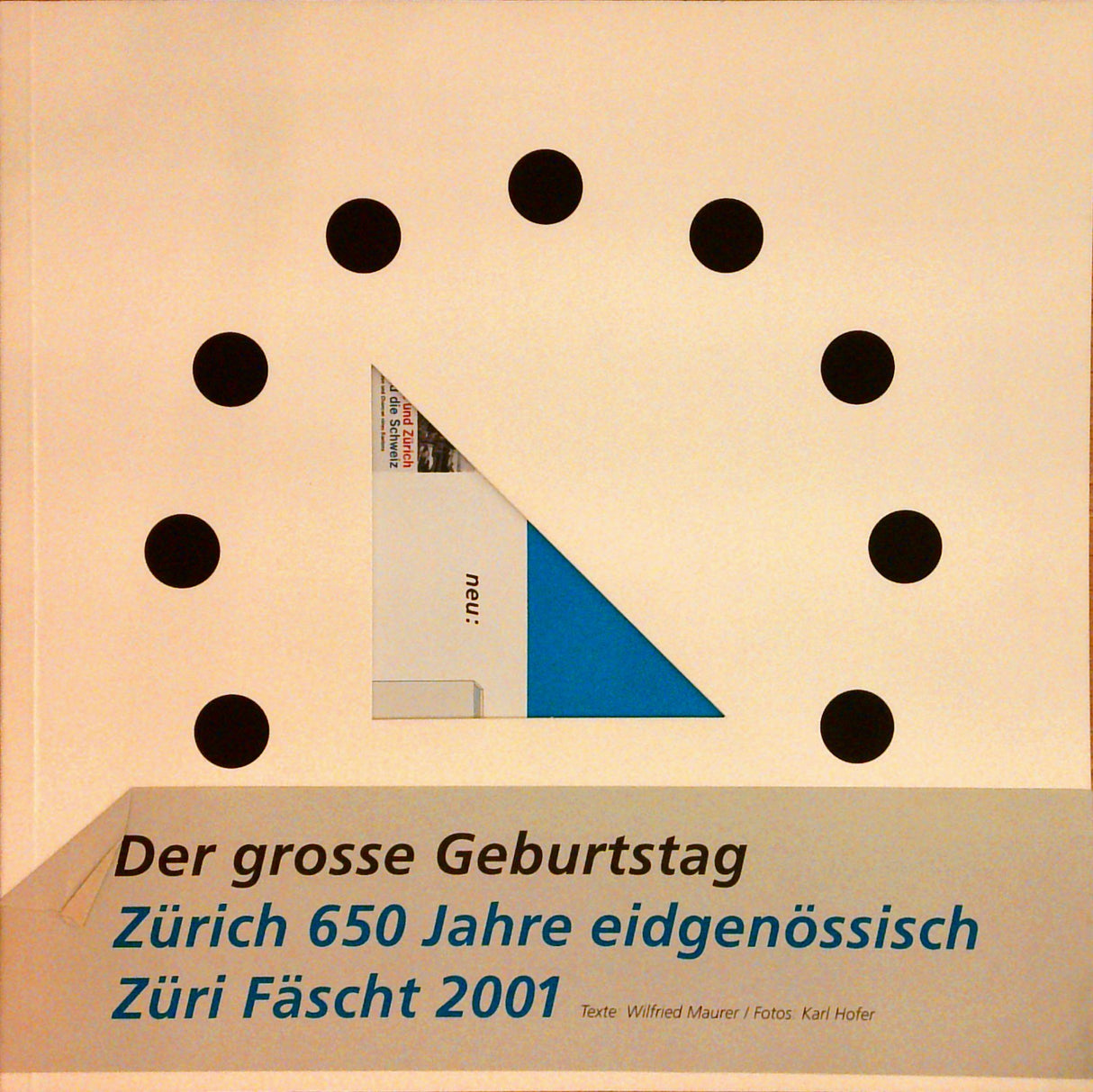 Der grosse Geburtstag: Zürich 650 Jahre eidgenössisch; ein Bildband