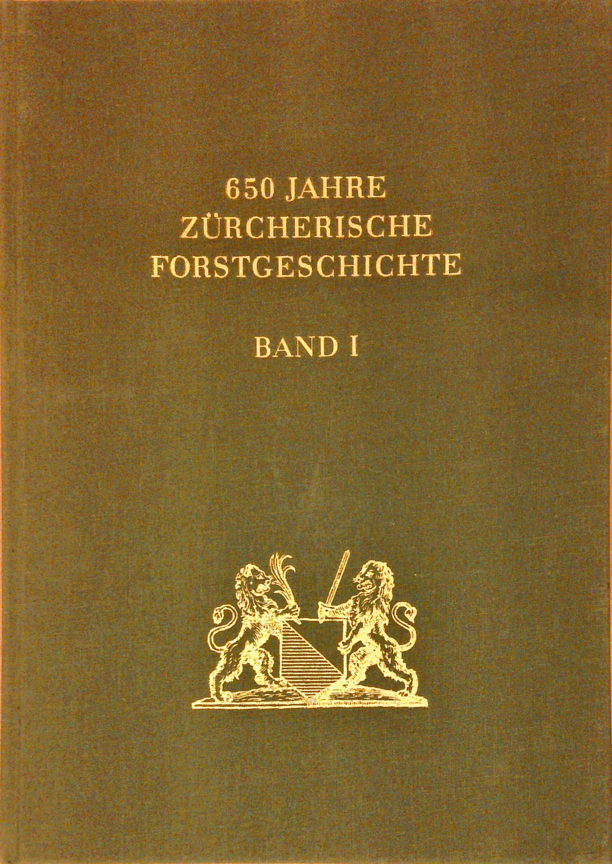 650 Jahre Zürcherische Forstgeschichte. Bände 1 und 2