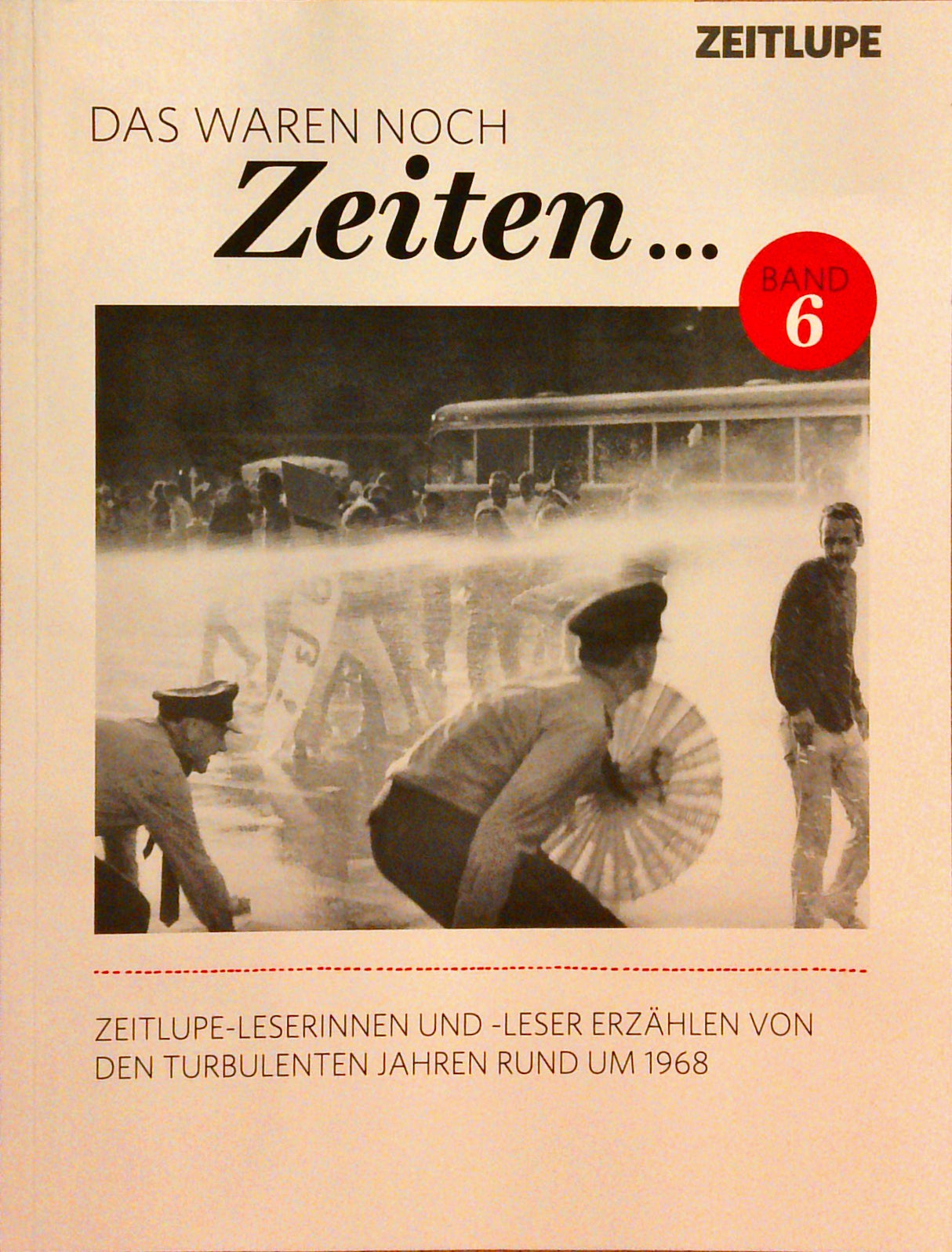Das waren noch Zeiten...Leserinnen und Leser der Zeitlupe erinnern sich. Band 6