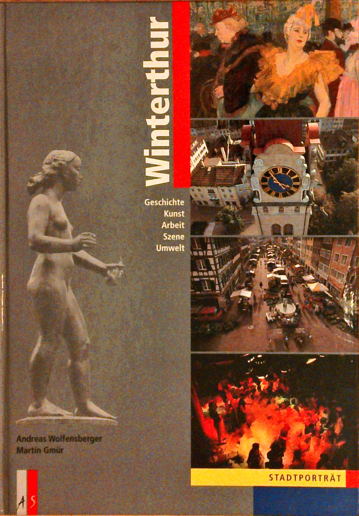 Winterthur Stadtporträt. Geschichte, Kunst, Arbeit, Szene, Umwelt