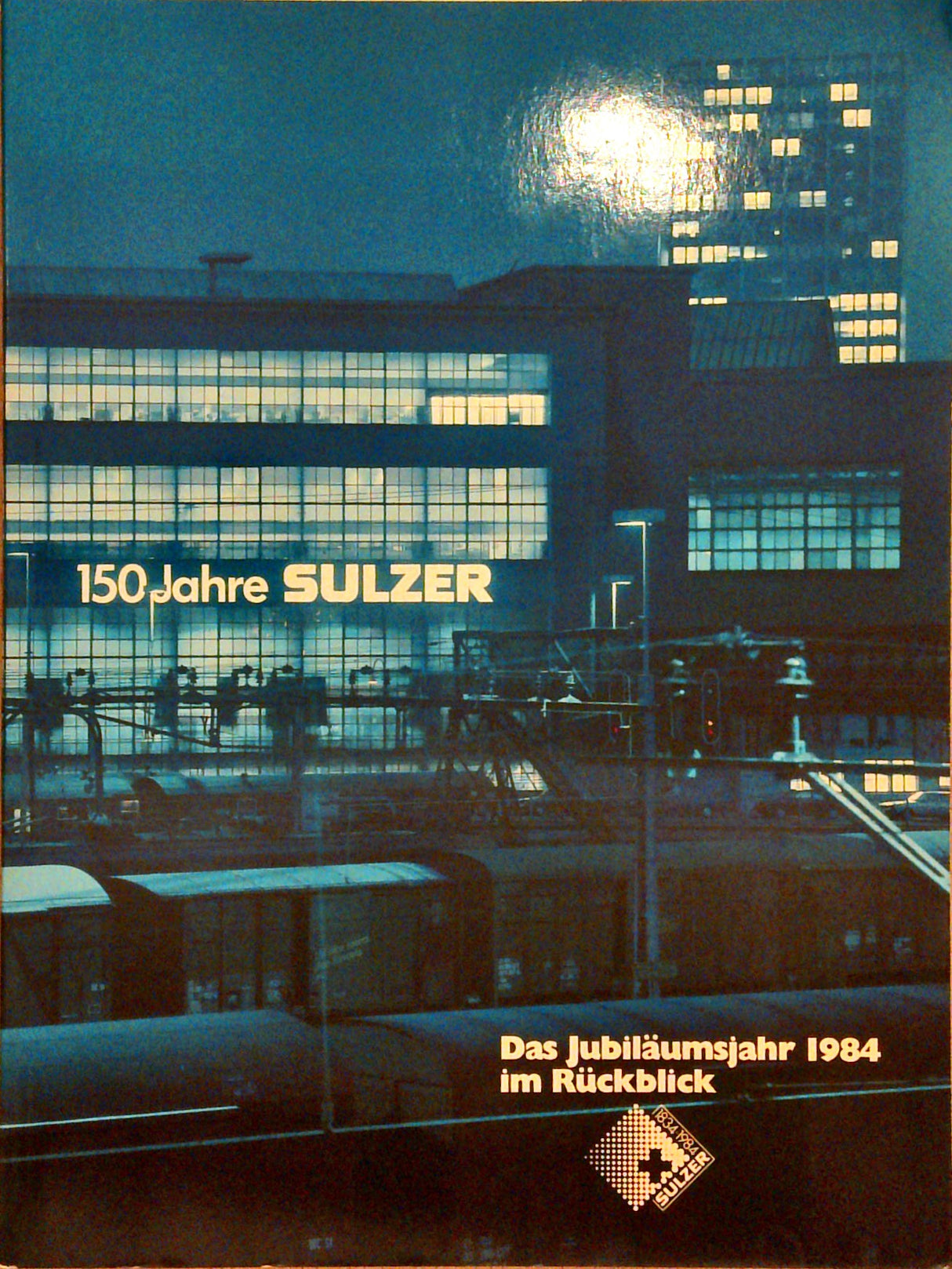 150 Jaher Sulzer. Das Jubiläumsjahr 1984 im Rückblick