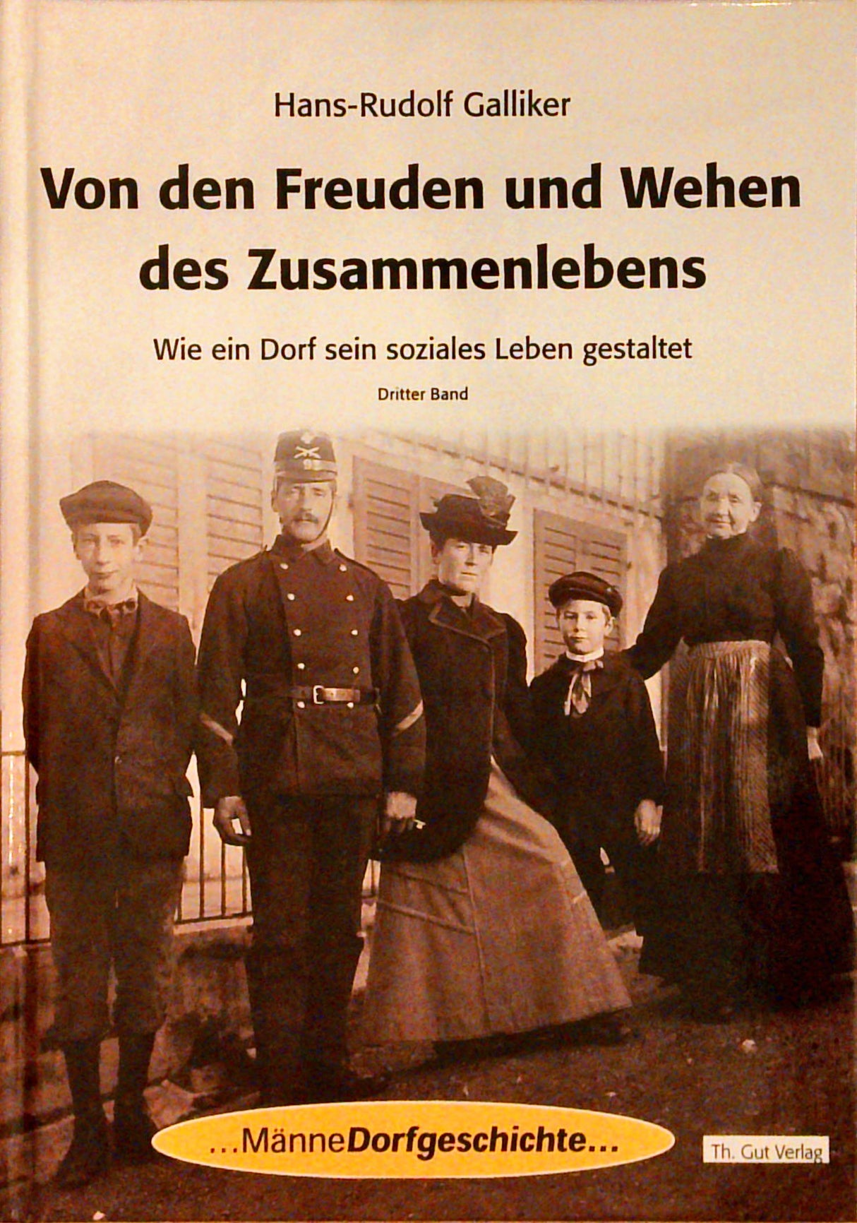 Von den Freuden und Wehen des Zusammenlebens : wie ein Dorf sein soziales Leben gestaltet