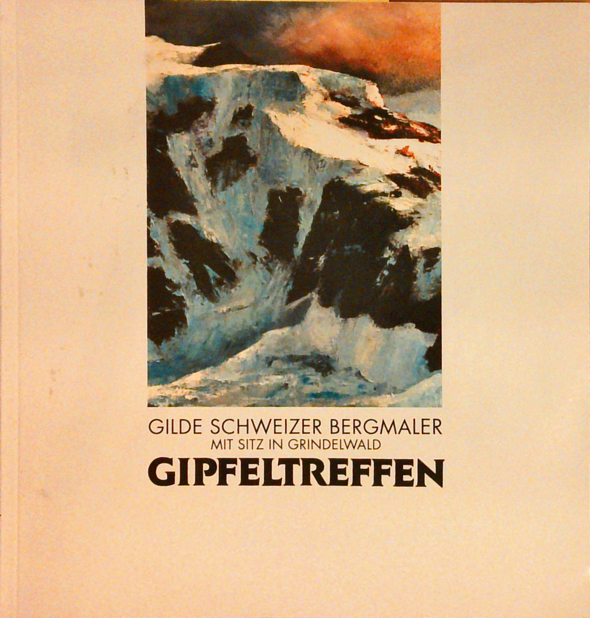 Gipfeltreffen. Gilde Schweizer Bergmaler mit Sitz in Grindelwald