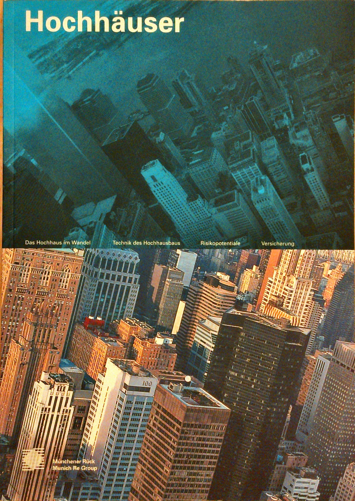 Hochhäuser : Das Hochhaus im Wandel - Technik des Hochhausbaus - Risikopotentiale - Versicherung