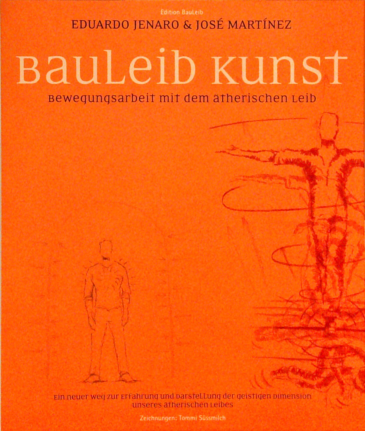 Bauleib Kunst. Bewegungsarbeit mit dem ätherischen Leib