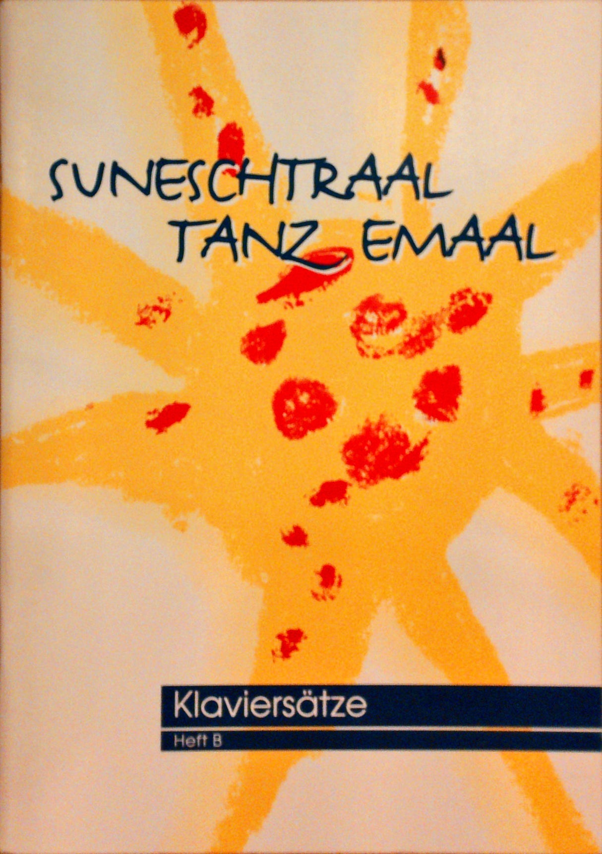 Suneschtraal tanz emaal. Klaviersätze. 24 Mundartlieder und Gedicht über de Summer