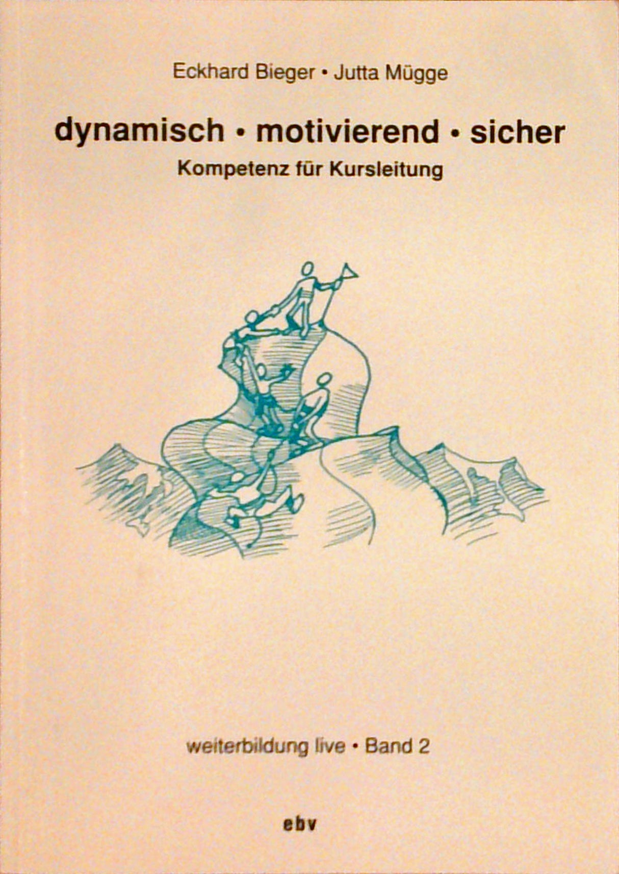 Dynamisch - motivierend - sicher : Kompetenz für Kursleitung. Band 2
