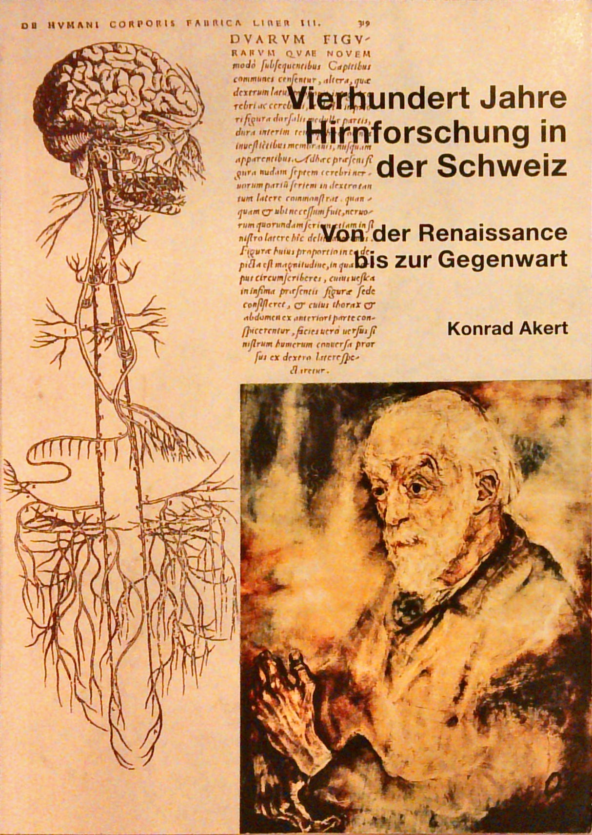 Vierhundert Jahre Hirnforschung in der Schweiz : von der Renaissance bis zur Gegenwart.