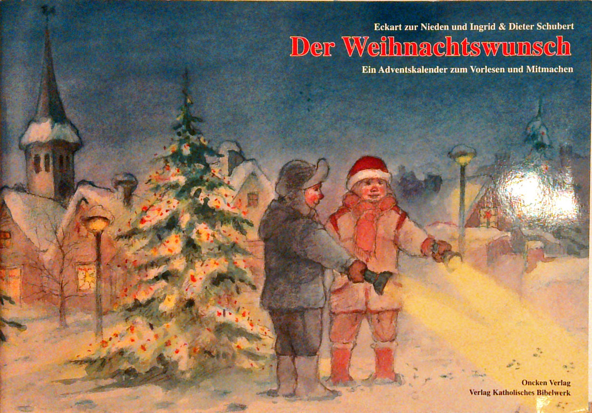 Der Weihnachtswunsch. Ein Adventskalender zum Vorlesen und Mitmachen.