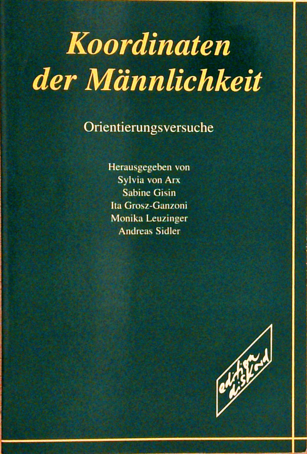 Koordinaten der Männlichkeit: Orientierungsversuche