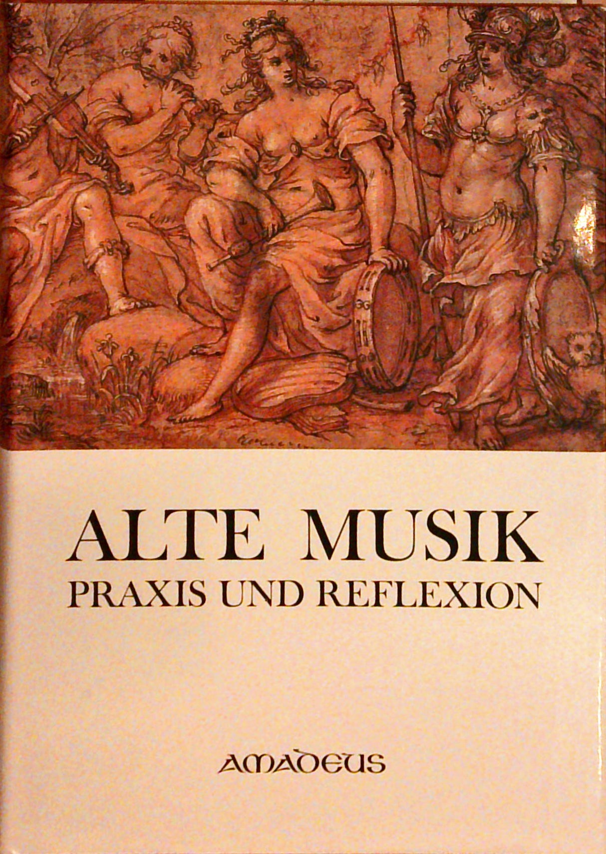 Alte Musik Praxis und Reflexion