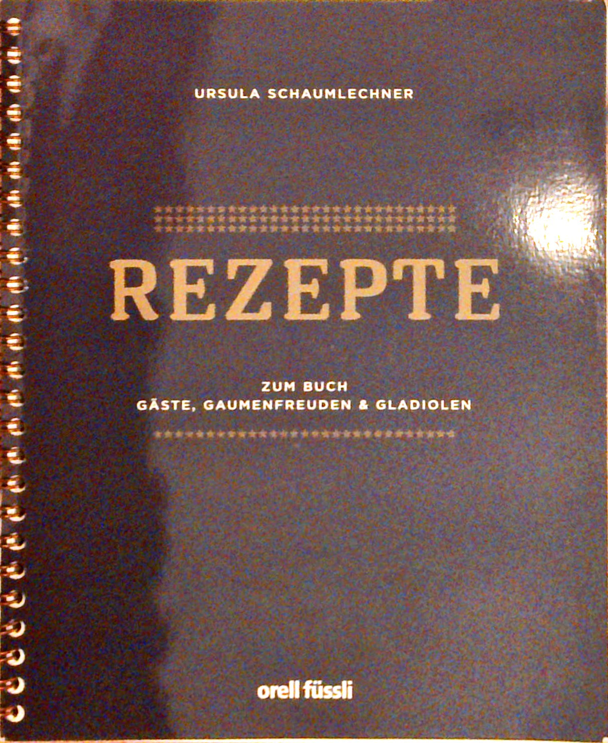 Rezepte zum Buch Gäste, Gaumenfreuden & Gladiolen