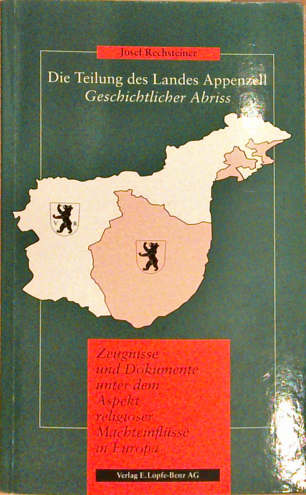 Die Teilung des Landes Appenzell. Geschichtlicher Abriss