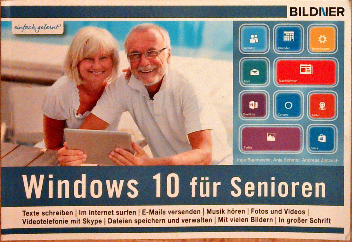 Windows 10 für Senioren: Ohne Vorkenntnisse. Leicht verständlich. Komplett in Farbe!