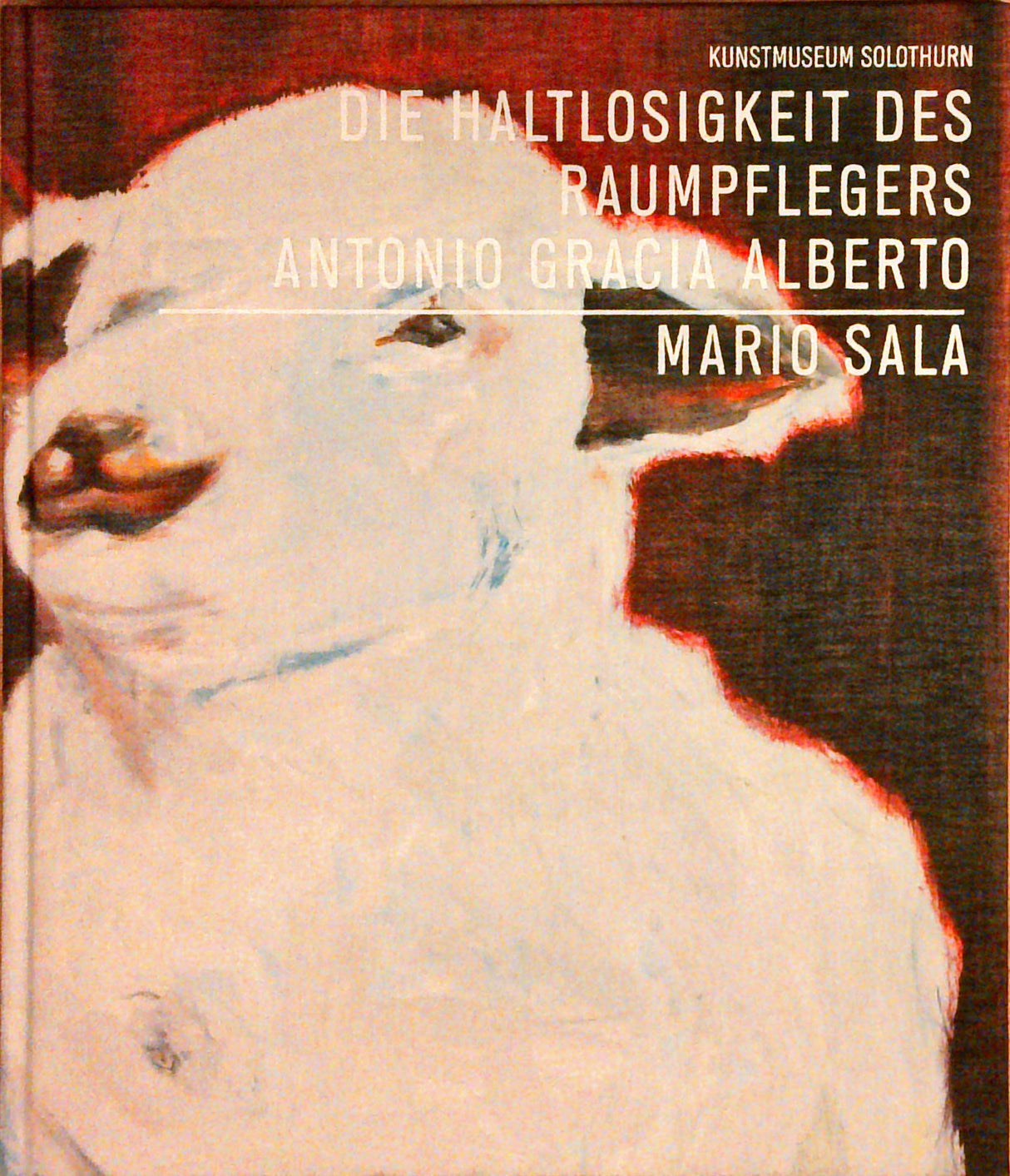 Die Haltlosigkeit des Raumpflegers Antonio Gracia Alberto  Mario Sala.