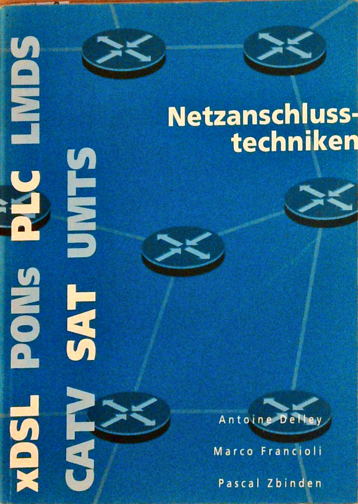Netzanschlusstechniken. &nbsp;xDSL, CATV.PLC, P-WLAN, UMTS, Wimax.