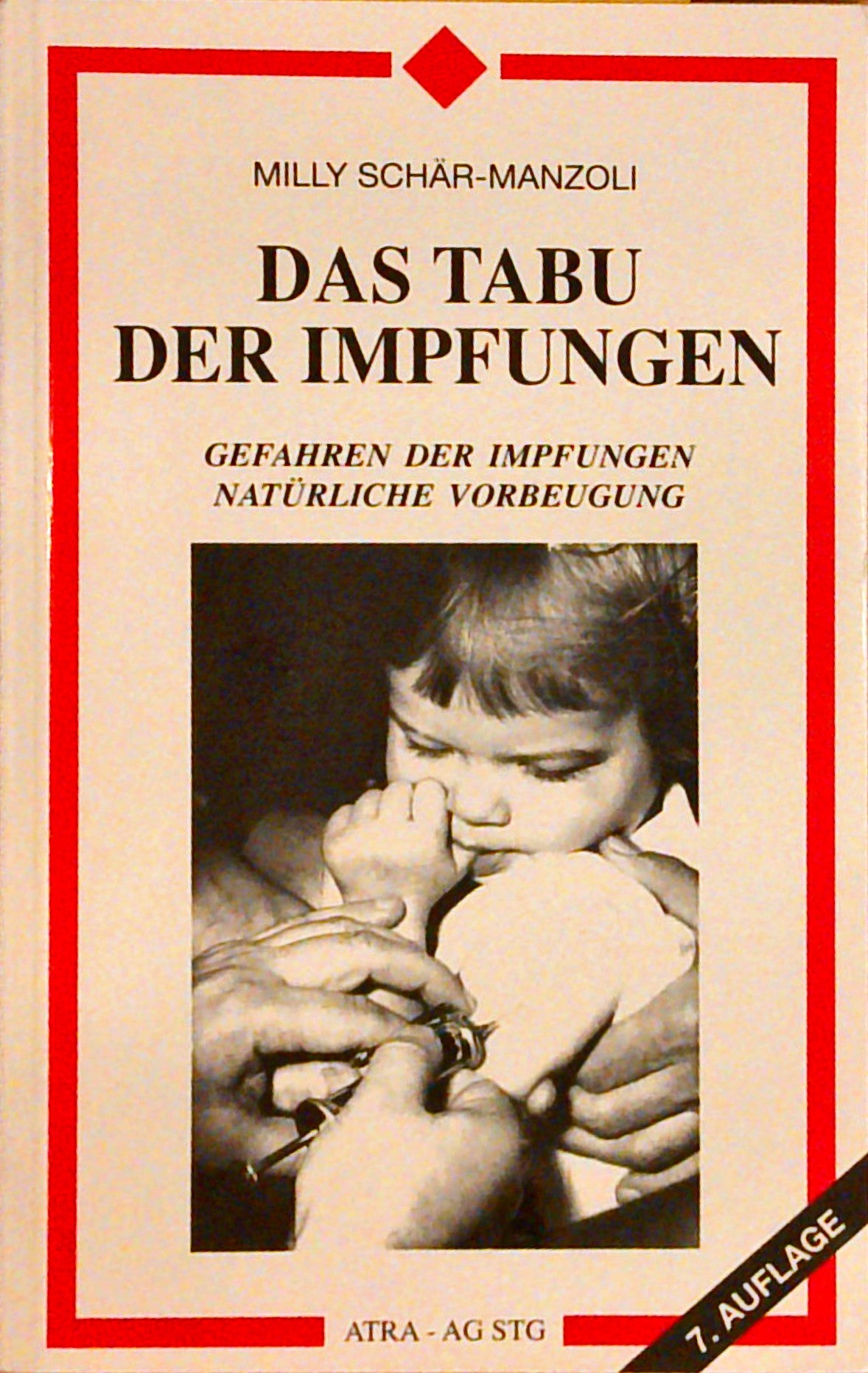 Das Tabu der Impfungen. Gefahren der Impfungen, Natürliche Vorbeugung.