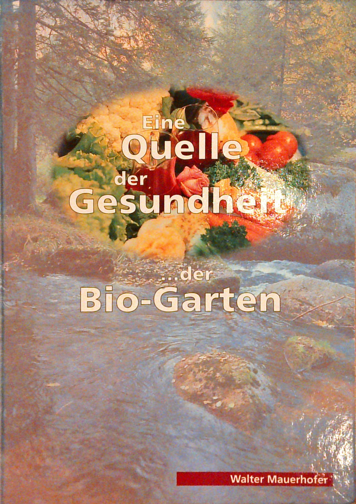 Eine Quelle der Gesundheit ... der Bio-Garten