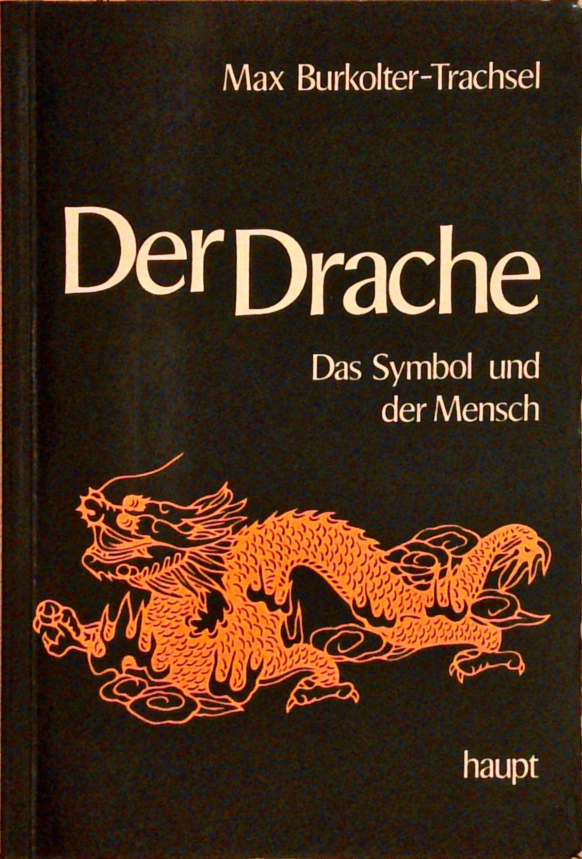 Der Drache. Das Symbol und der Mensch.