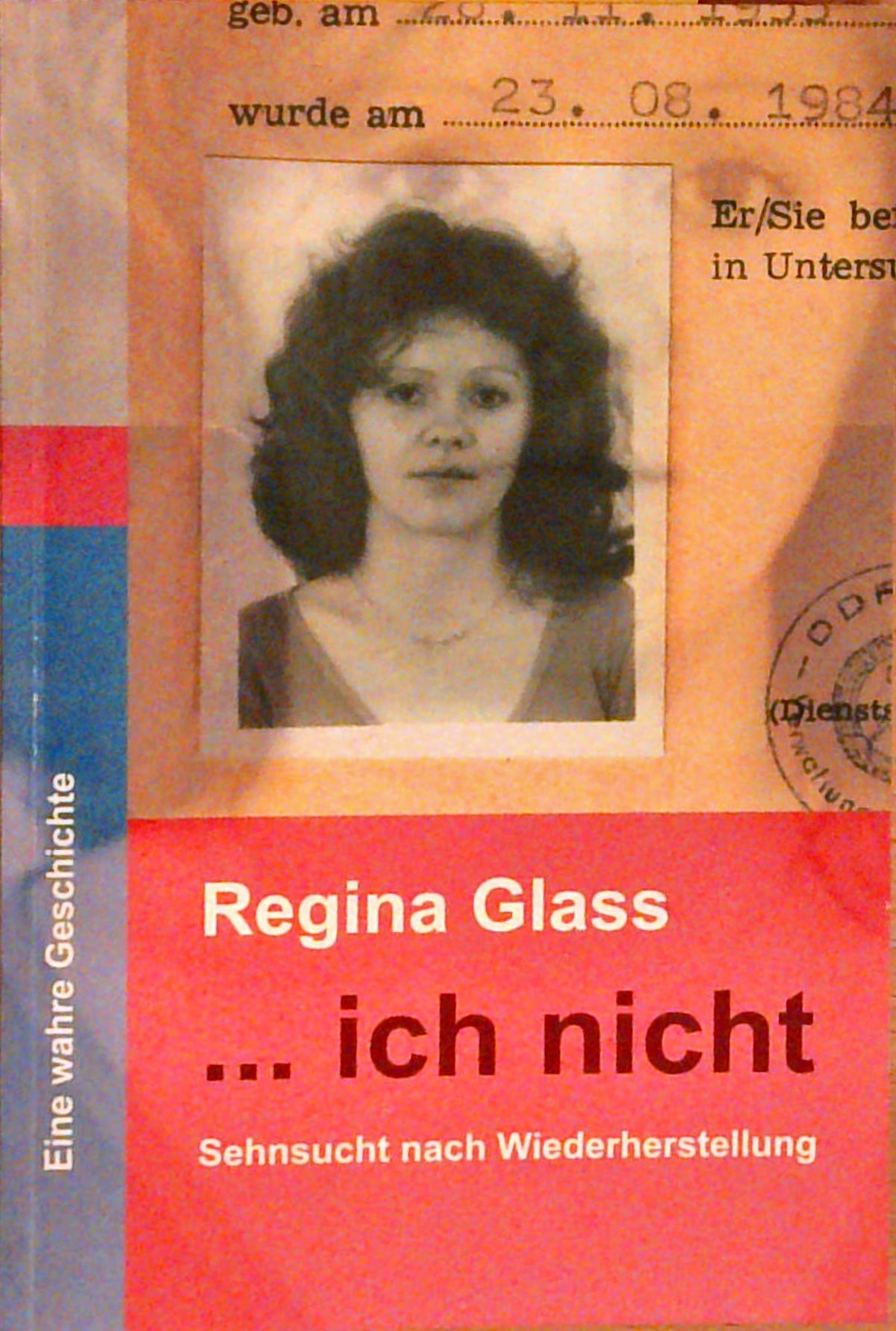 ... ich nicht. Sehnsucht nach Wiederherstellung. Eine wahre Geschichte.