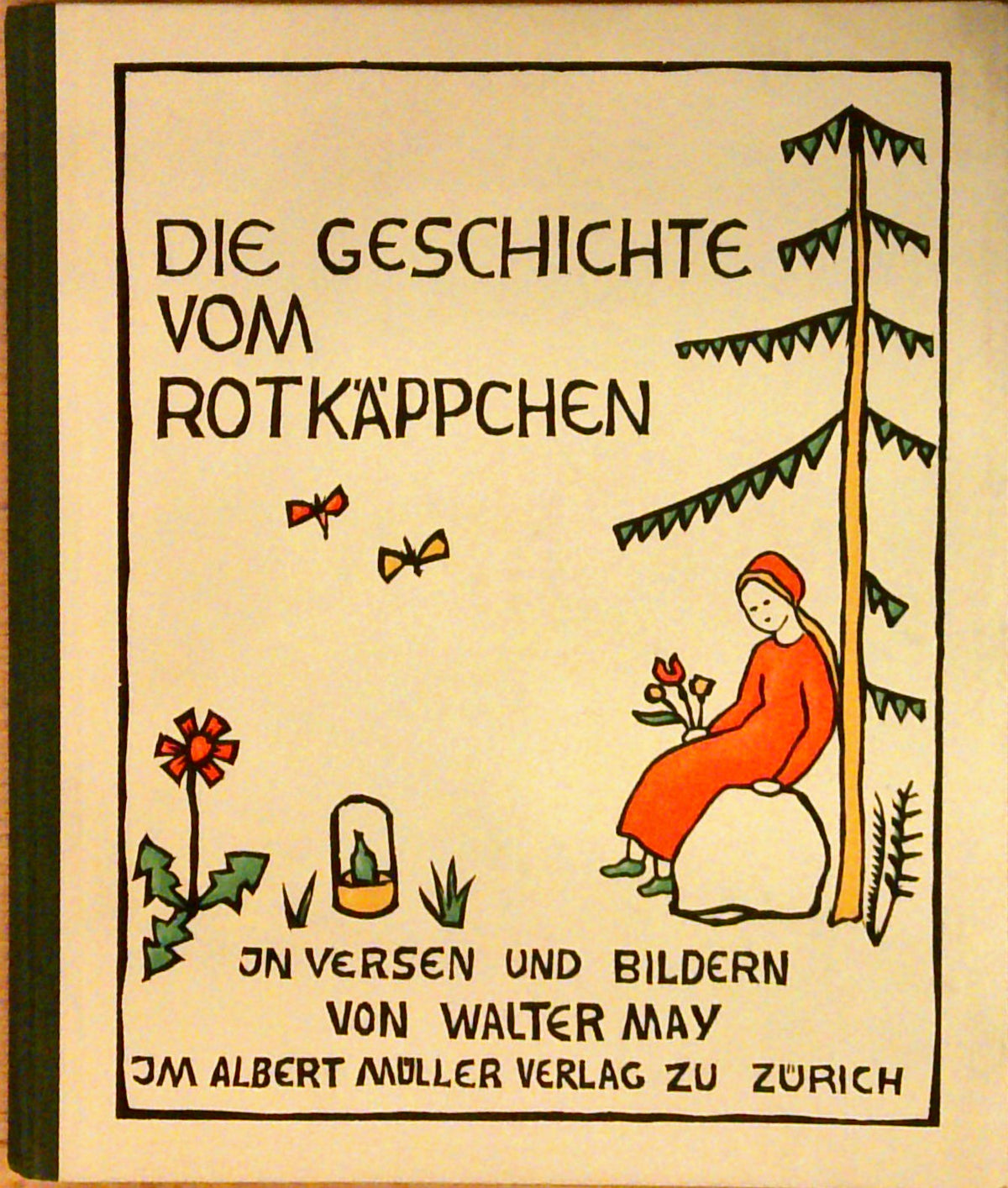 Die Geschichte vom Rotkäppchen. In Versen und Bildern von Walter May.